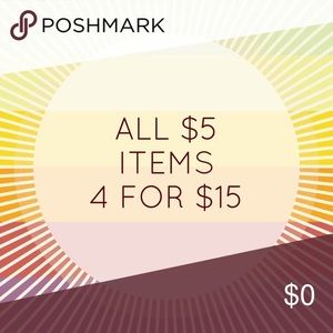 Any $5 items are 4 for $15